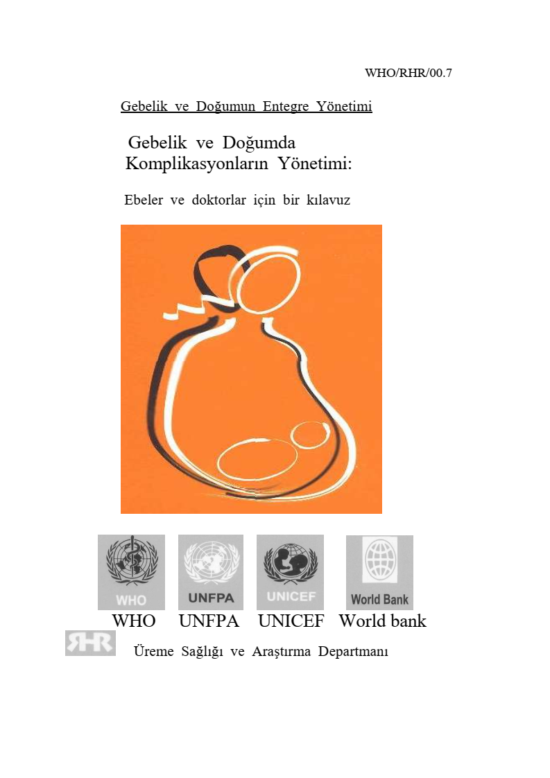 Gebelik ve Doğumun Entegre Yönetimi: Gebelik ve Doğumda Komplikasyonların Yönetimi - Ebeler ve Doktorlar İçin Bir Kılavu